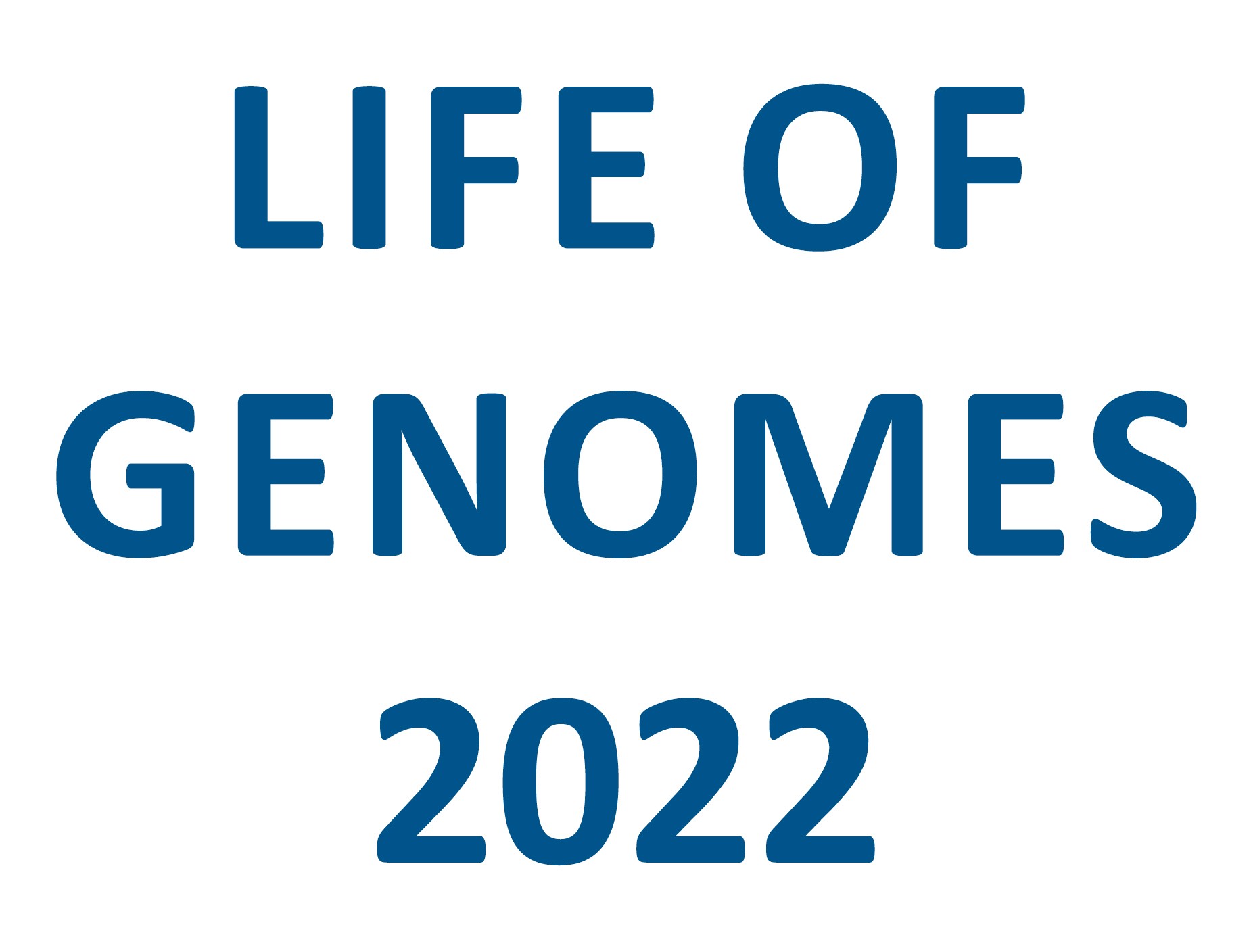 Life of Genomes 2022 , , Life of Genomes, ,  ,   ,  