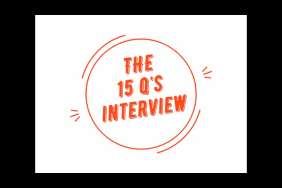 The 15 Q's Interview