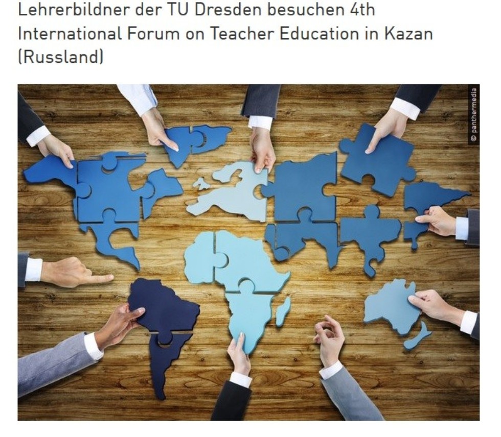 TU Dresden: 4th International Forum on Teacher Education helped intensify cooperation with Kazan Federal University ,TU Dresden, International Forum on Teacher Education, TU Dresden